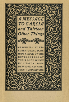 Elbert Hubbard - A Message to Garcia and Thirteen Other Things [Title Page] (1901)